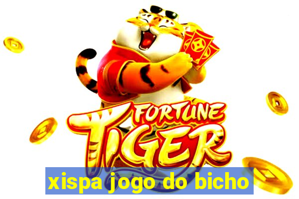 xispa jogo do bicho